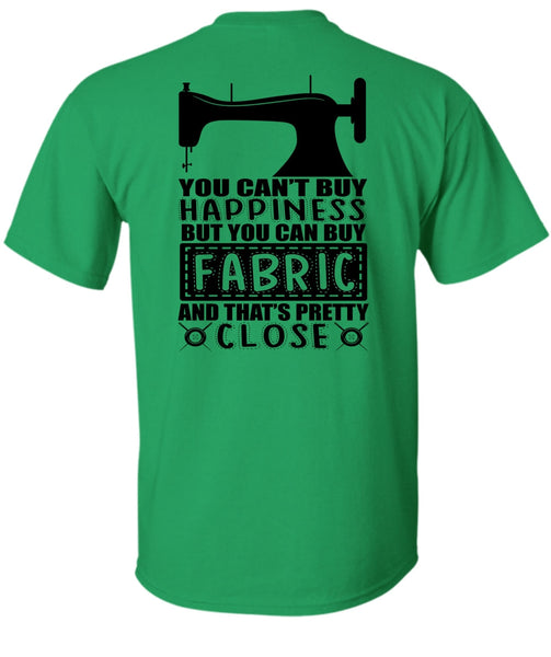 You Can Buy Fabric T Shirt, I Love Sewing T Shirt