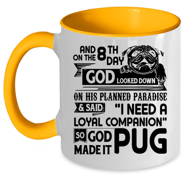 Funny Pug Lover Coffee Mug, On The 8th Day God Made Pug Accent Mug