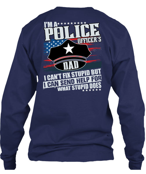 I'm A Police Officer's Dad T Shirt, Being A Police T Shirt