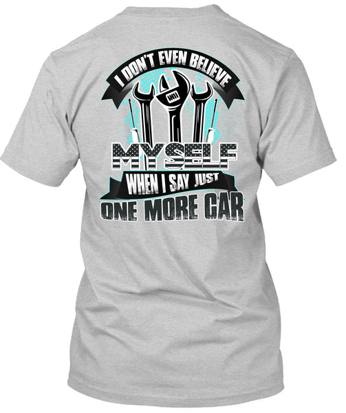 I Don't Even Believe Myself T Shirt, I Love Mechanic T Shirt