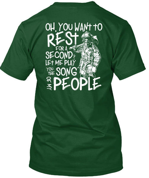 You Want To Rest For A Second T Shirt, Being A Firefighter T Shirt