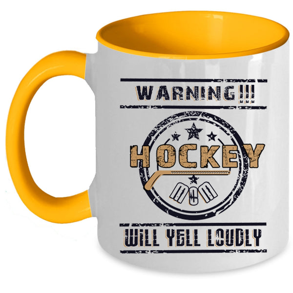 Cute Gift For Hockey Mom Coffee Mug, Hockey Mom Will Yell Loudly Accent Mug