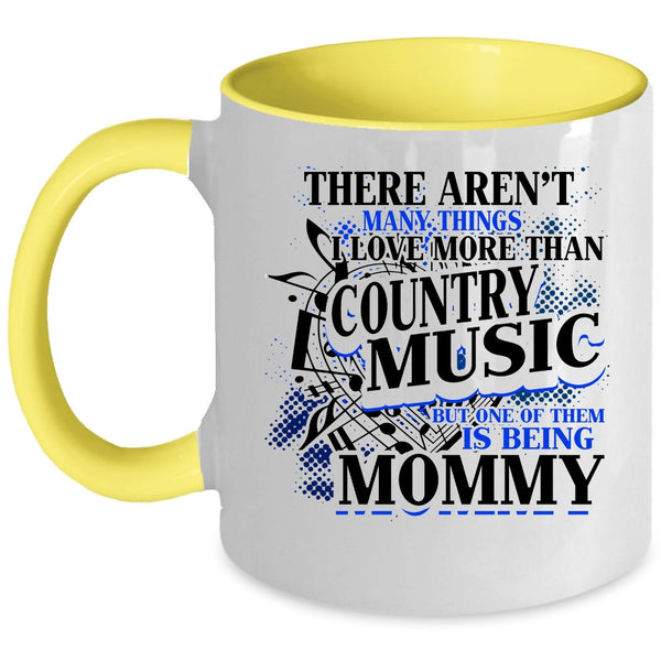 Being Mommy Coffee Mug, I Love More Than Country Music Accent Mug
