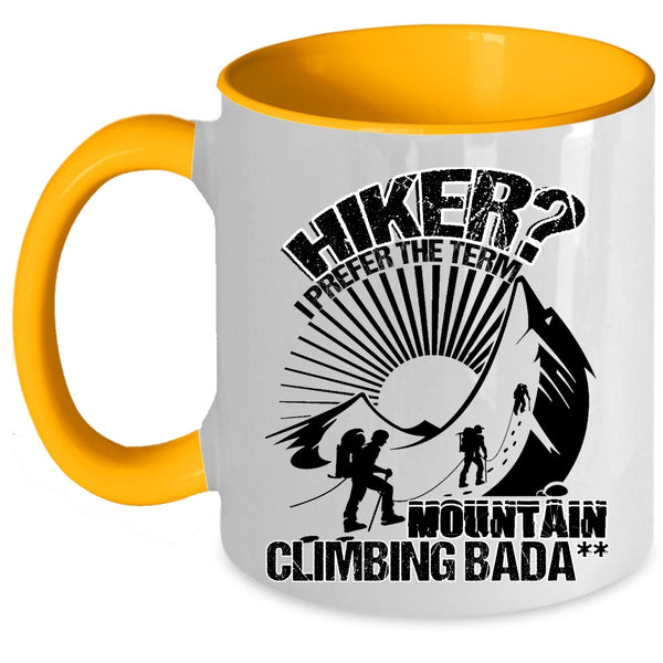 I Prefer The Term Mountain Climbing Coffee Mug, Hiker Accent Mug