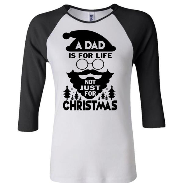 A Dad Is For Life Not Just For Christmas T Shirt, Being A Dad T Shirt, Awesome T-Shirts