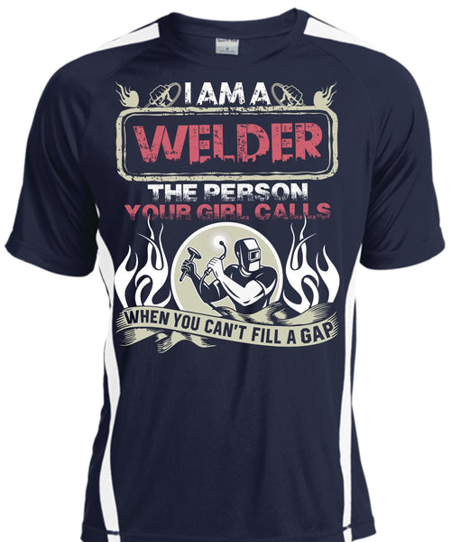 I Am A Welder T Shirt, Your Girl Calls T Shirt, Cool Shirt