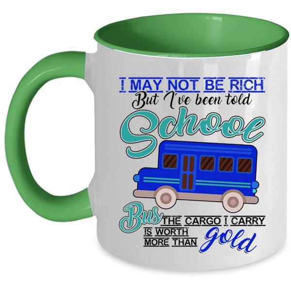 I've Been Told School Bus Coffee Mug, I May Not Be Rich Accent Mug