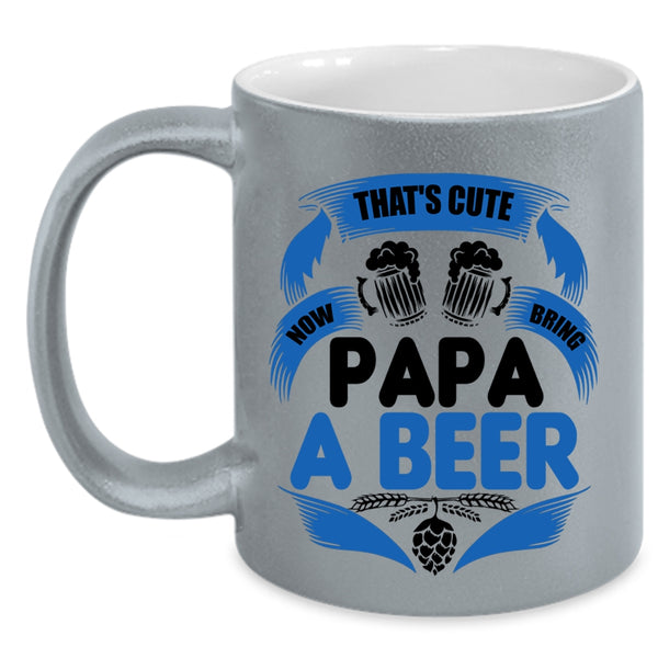 Cool Papa Coffee Mug, That's Cute Now Bring Papa A Beer Accent Mug