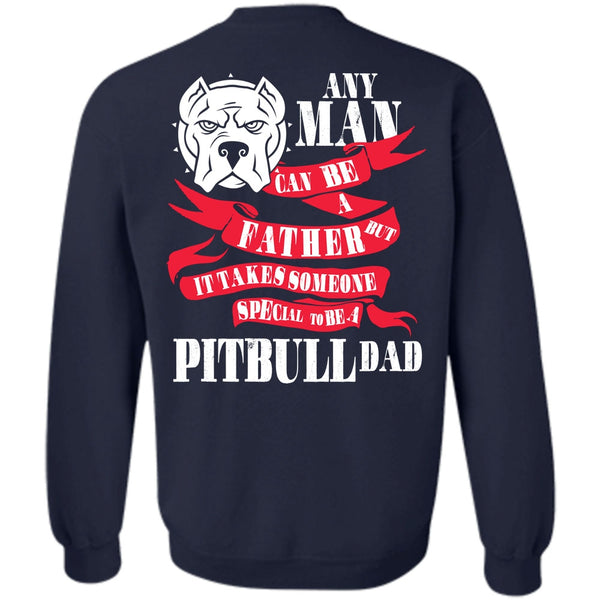 Any Man Can Be A Father T Shirt, I Love My Dog Sweatshirt