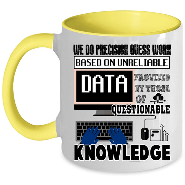 Funny Saying Coffee Mug, We Do Precisiton Gues Work Accent Mug