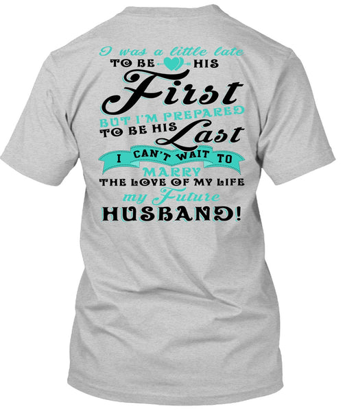 My Future Husband T Shirt, I Love My Wife T Shirt
