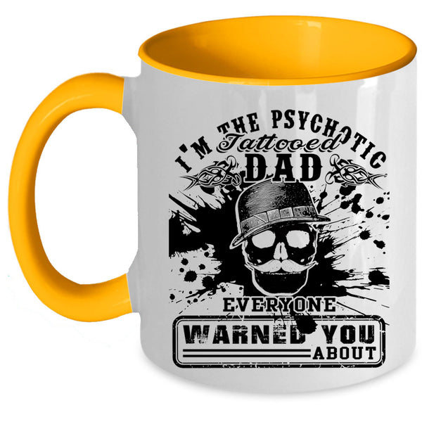 Cool Daddy Coffee Mug, I'm The Psychotic Tattooed Dad Accent Mug