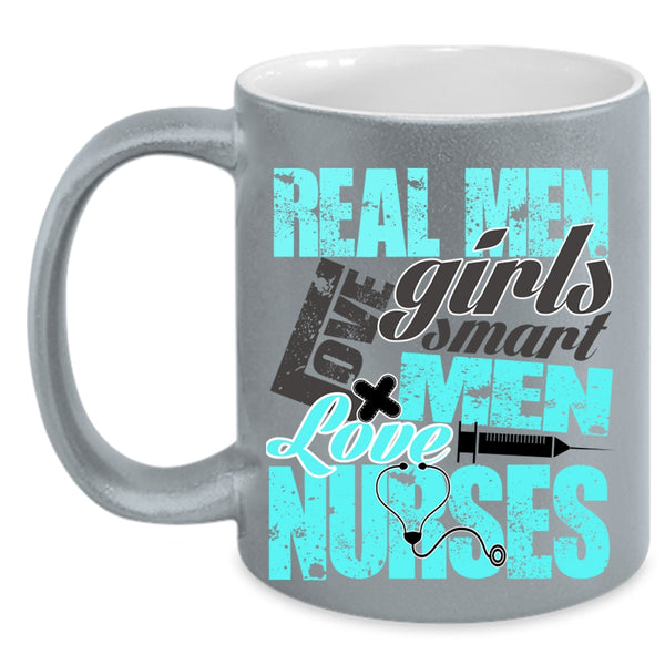 Smart Men Love Nurses Coffee Mug, Real Men Love Girls Accent Mug