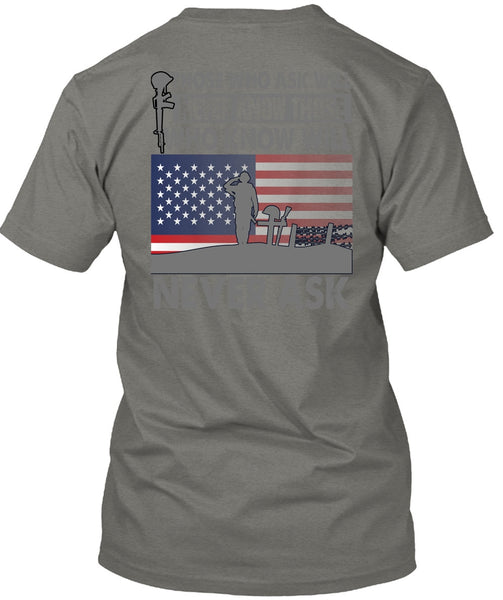 Those Who Ask Will Never Know T Shirt, Being A Veteran T Shirt
