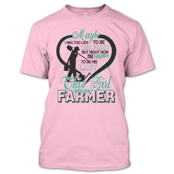 I'm Happy To Be His Last T Shirt, Coolest Farmer's Wife T Shirt