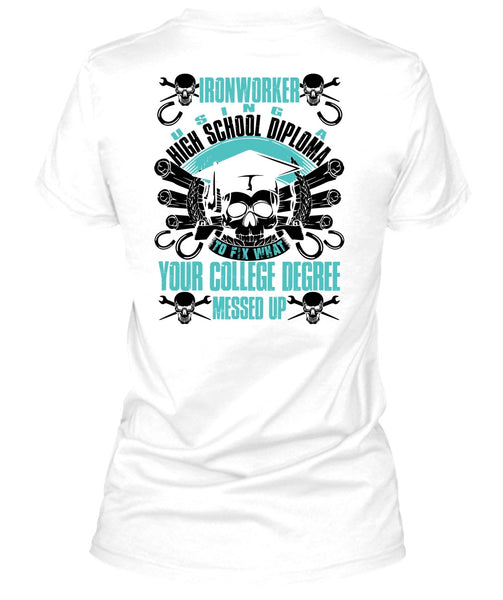 Ironworker Using A High School T Shirt, I Love Ironworker T Shirt