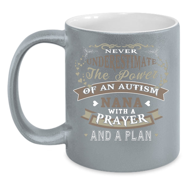 The Power Of An Autism Nana With A Prayer Coffee Mug, Cute Autism Nana Coffee Cup