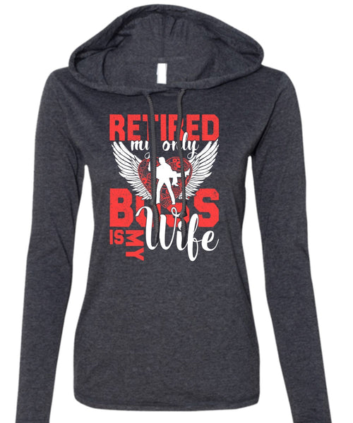 Retired My Only Boss Is My Wife T Shirt, Being A Wife T Shirt (Anvil Ladies Ringspun Hooded)