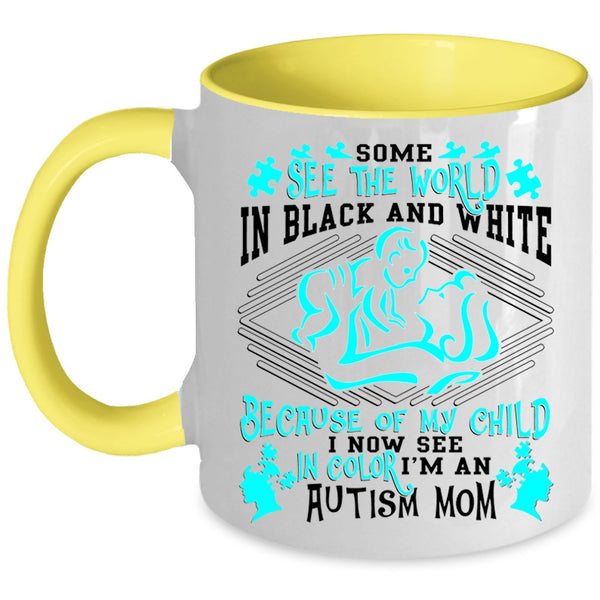 My Child Coffee Mug, Some See The World In Balck And White Accent Mug