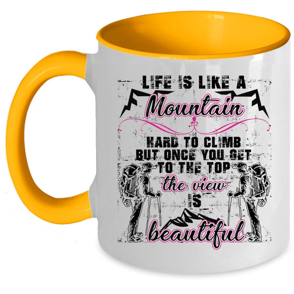 The View Is Beautiful Coffee Mug, Life Is Like A Mountain Hard to Climb Accent Mug