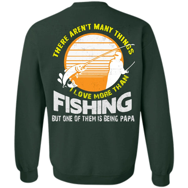 Being A Papa T Shirt, Call Me A Fisher Sweatshirt