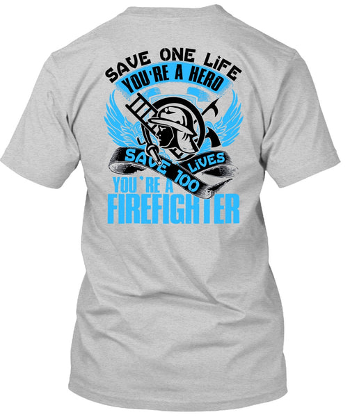 You're A Firefighter T Shirt, Being A Firefighter T Shirt