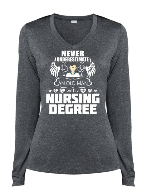 Never Underestimate An Old Man With A Nursing Degree T Shirt, Education T Shirt (Ladies LS Heather V-Neck)