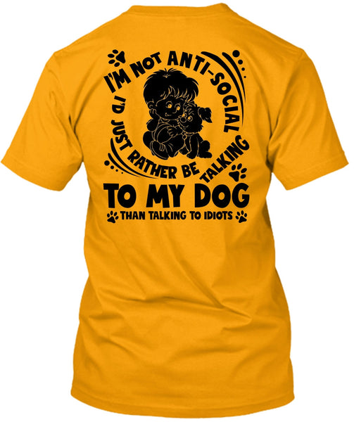 I'd Just Rather Be Talking To My Dog T Shirt, I Love My Dog T Shirt