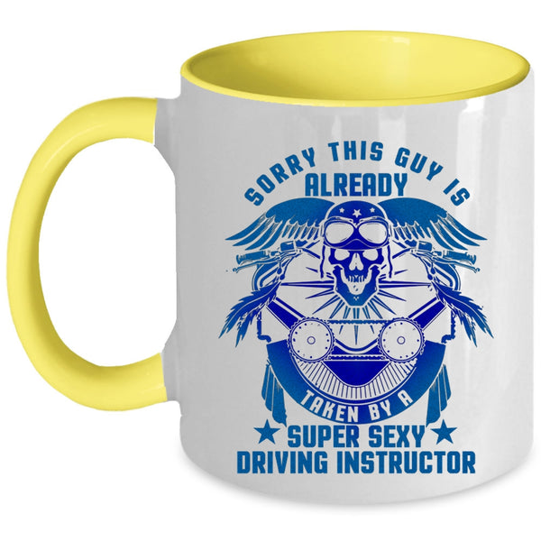 Cute Coffee Mug, This Guy Is Already Taken By A Driving Instructor Accent Mug