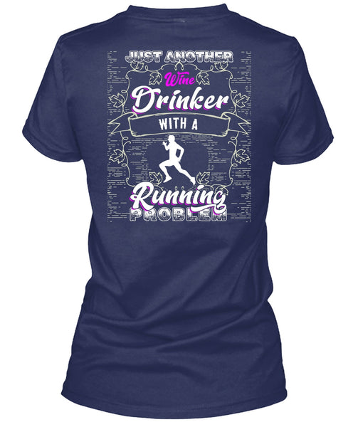 Just Another Wine Drinker T Shirt, Running Problem T Shirt