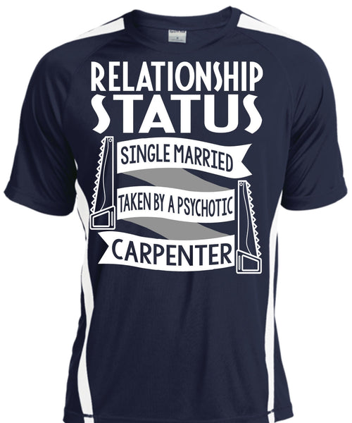 Married Taken By A Psychotic Carpenter T Shirt, Being A Carpenter T Shirt, Cool Shirt