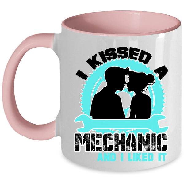 Lovely Mechanic Coffee Mug, I Kissed A Mechanic And I Liked It Accent Mug