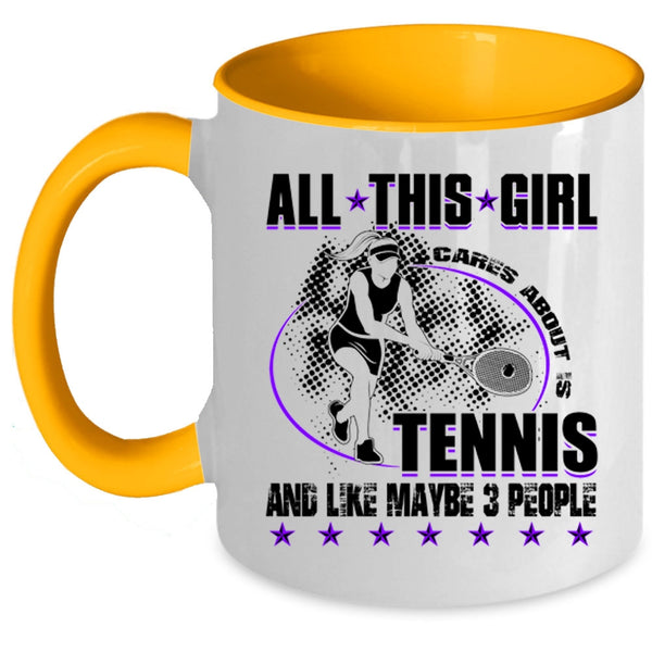 Cool Tennis Coffee Mug, All This Girl Cares About Is Tennis Accent Mug