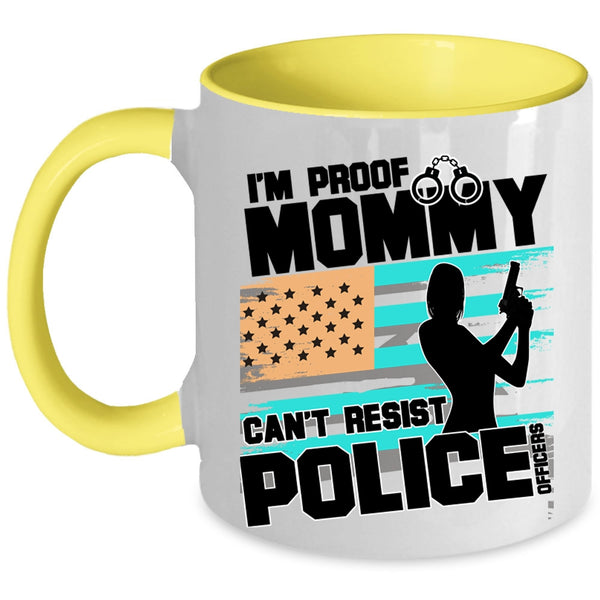 Cool Policeman Coffee Mug, I'm Proof Mommy Can't Resist Police Officers Accent Mug