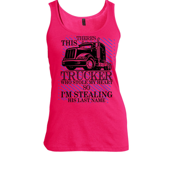 Theres This Trucker T Shirt, I Love my Trucker Tank Top