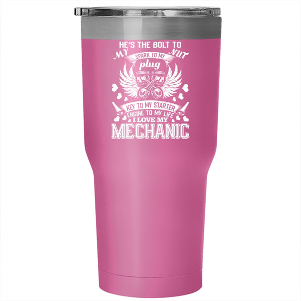 I Love My Mechanic Tumbler 30 oz Stainless Steel, Cool Mechanis's Girlfriend Travel Mug