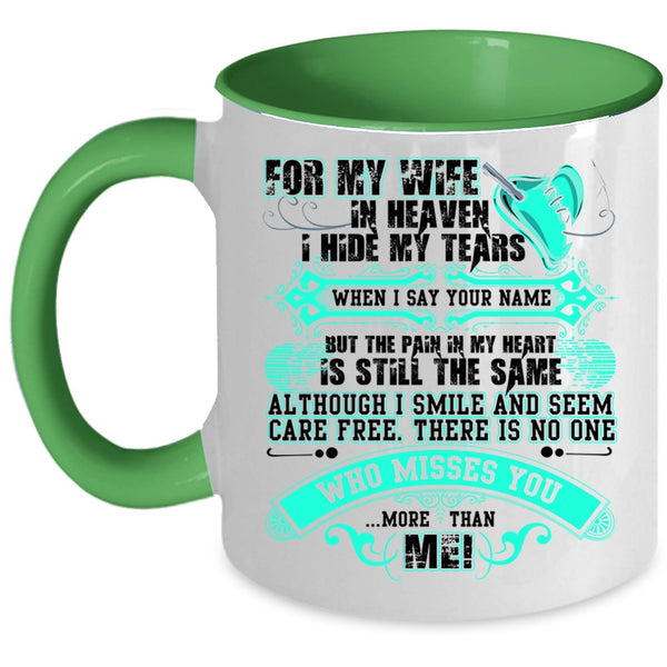 There Is No One Misses You More Than Me Coffee Mug, For My Wife In Heaven Accent Mug