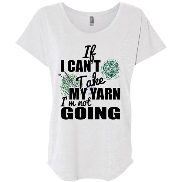If I Can't Take My Yarn T Shirt, I Love Knitter T Shirt, Awesome T-Shirts