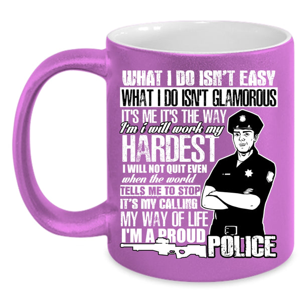 It's My Calling My Way Of Life Coffee Mug, I'm A Proud Police Coffee Cup