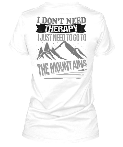I Don't Need Therapy T Shirt, I Love Mountain T Shirt