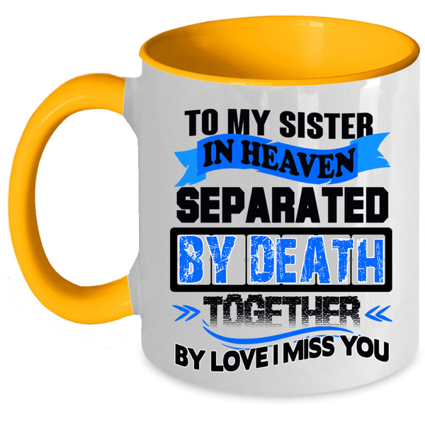 I Miss My Sister Coffee Mug, To My Sister In Heaven Accent Mug
