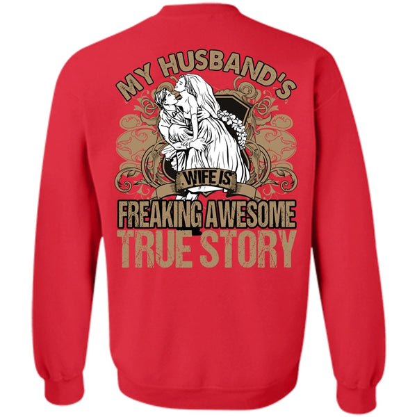 Freaking Awesome True Story T Shirt, I Love Husband Sweatshirt