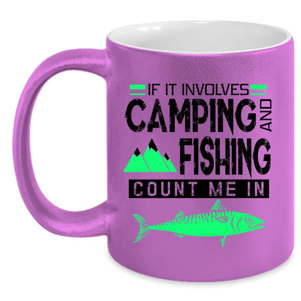 Outdoor Coffee Mug, If It Involves Camping And Fishing Accent Mug