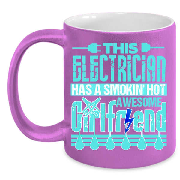 Cool Electrician's Girlfriend Coffee Mug, This Electrician Has A Hot Awesome Girlfriend Accent Mug