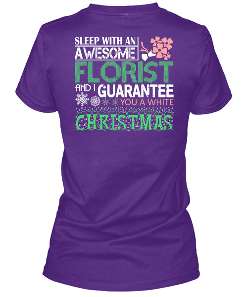 Sleep With An Awesome Florist T Shirt, I Guarantee You A White Christmas T Shirt