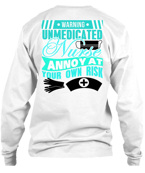 Warning Unmedicated Nurse T Shirt, I Love Nursing T Shirt