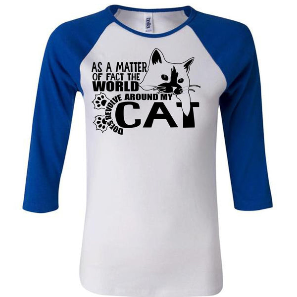 World Does Revolve Around My Cat T Shirt, I Love Cat T Shirt, Awesome T-Shirts
