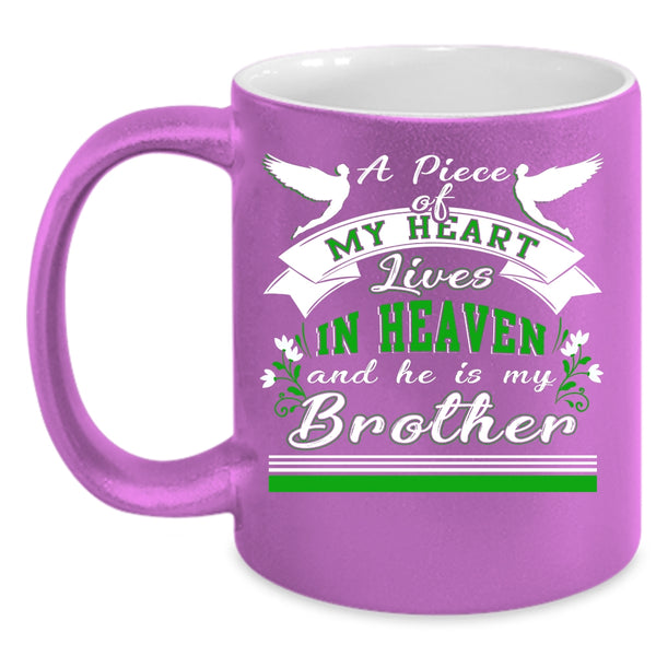 A Piece Of My Heart Lives In Heaven Coffee Mug, He Is My Brother Coffee Cup