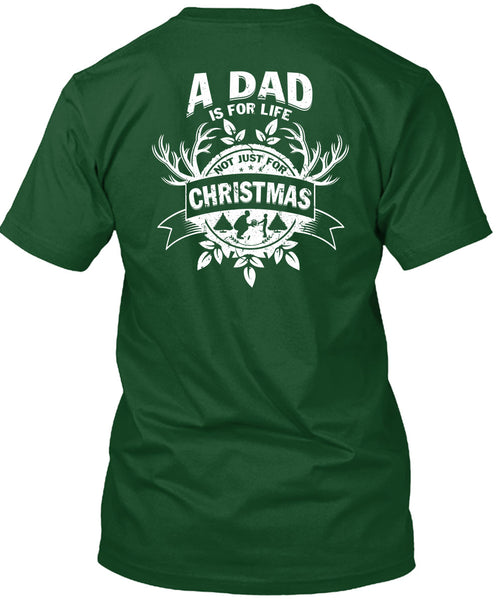 A Dad Is For Life Not Just For Christmas T Shirt, Being A Dad T Shirt