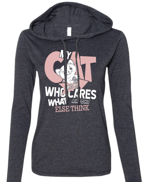 My Cat Likes Me Who Cares T Shirt, My Favorite T Shirt (Anvil Ladies Ringspun Hooded)